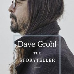 [Download] The Storyteller: Tales of Life and Music - Dave Grohl