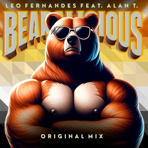 Bearalicious - Leo Fernandes Feat Alan T - Original Mix.