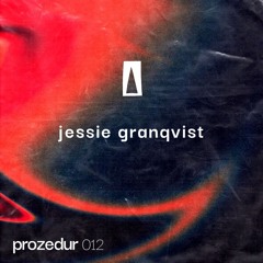 Prozedur 012 I Jessie Granqvist