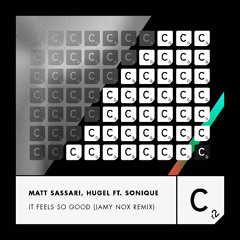 Matt Sassari, HUGEL, Sonique - It Feels So Good (Jamy Nox Remix)