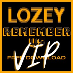 LOZEY - REMEMBER US VIP (FREE DOWNLOAD)