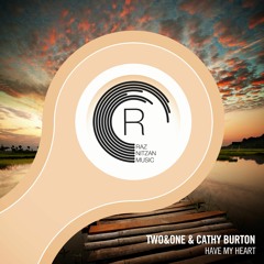 Two&One & Cathy Burton - Have My Heart