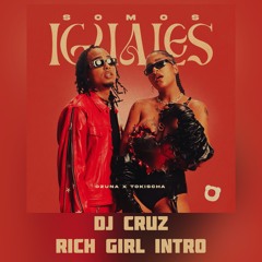 🔥🔥OZUNA x TOKISCHA - SOMOS IGUALES (RICH GIRL DJ CRUZ INTRO)🔥🔥