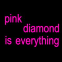 PINK DIAMOND IS EVERYTHING