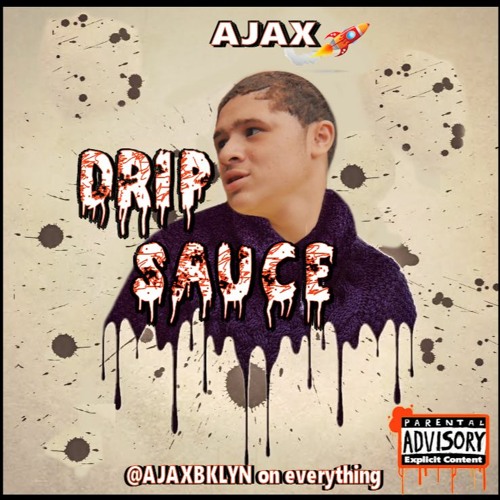 Ajax - Drip Sauce