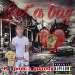 Quann4x- GET A BAG