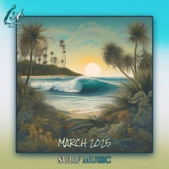 1st Song Music - Surf Music | March 2025