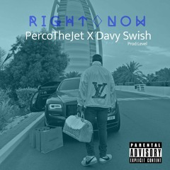 Right Now Ft. PercoTheJet