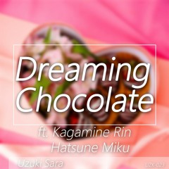 Dreaming Chocolate ft. Kagamine Rin, Hatsune Miku