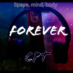 Forever - Space, mind, body (album) - CPT