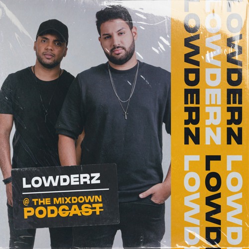 Lowderz @ The Mixdown Podcast (Authoral Mix)