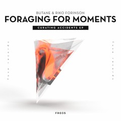 Butane & Riko Forinson - Foraging For Moments (Original Mix)