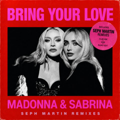 Stream Madonna & Sabrina - Bring Your Love (Seph Martin Remix) by
