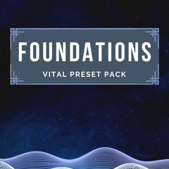 Foundations - Vital Preset Pack