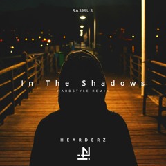 In The Shadows (Hearderz Bootleg) (Hardstyle Remix)