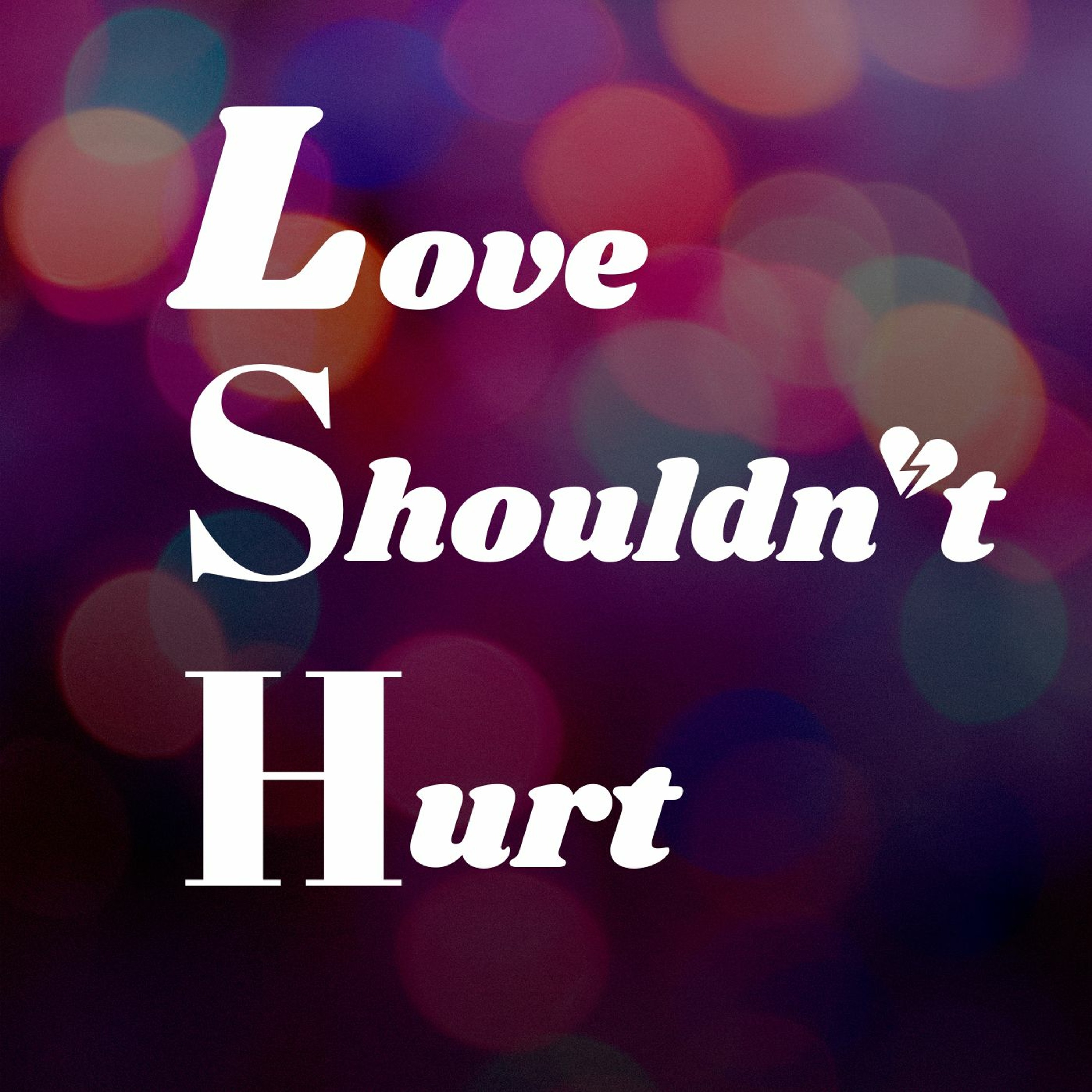 Love Shouldn\'t Hurt