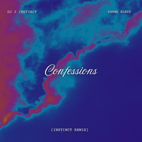 Dj J Instinct - Confessions Feat. Shana Bless (Instinct Remix)