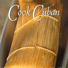 Get EPUB 📤 Three Guys From Miami Cook Cuban: 100 Great Recipes With a Touch of Miami