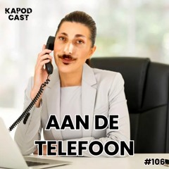 #106 - AAN DE TELEFOON
