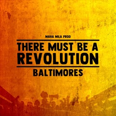 Must Be A Revolution - Baltimores