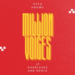 Otto knows - Million Voices (Jp Rodriguez Unofficial  DnB Remix)