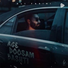 Ali Yasini - Age Doosam Dashti.mp3