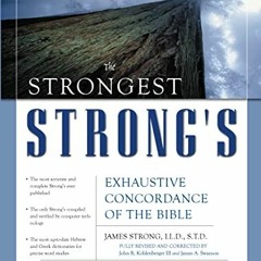 [READ] KINDLE PDF EBOOK EPUB Strongest Strong's Exhaustive Concordance of the Bible L