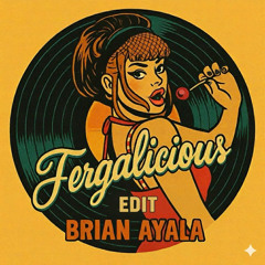 Fergie- Fergalicious (EDIT) Brian Ayala   FREE download