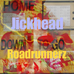 ROADRUNNERZ (PROD. JICKHEAD)