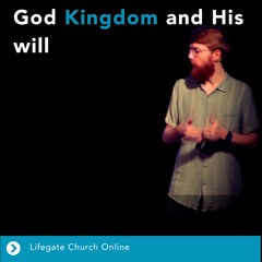 14th April 2024 - Andrew Lingley - Gods Kingdom and His Will