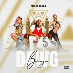 Yfn Santana - Big Dawg