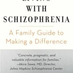 PDF (BOOK) Living with Schizophrenia: A Family Guide to Making a Difference (A Johns