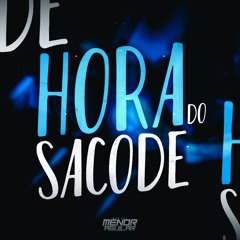 HORA DO SACODE - DJ MENOR AGUILAR