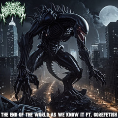 Human Meat Grinder - The End of the World as we know it (ft. GoreFetish) (SINGLE)
