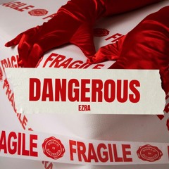 Dangerous