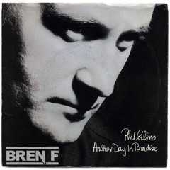 Phil Collins - Another Day In Paradise (Bren F Remix)