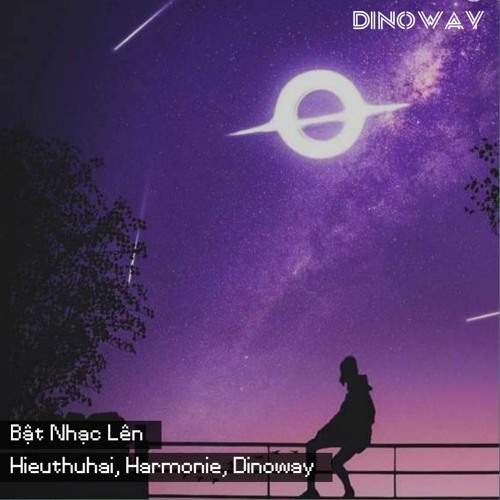 Bật Nhạc Lên - Hieuthuhai x Harmonie (lofi ver by Dinoway)