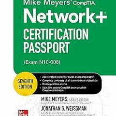 Mike Meyers' CompTIA Network+ Certification Passport, Seventh Edition (Exam N10-008) BY: Mike M