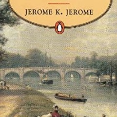)$ Three Men in a Boat Three Men, #1 by Jerome K. Jerome