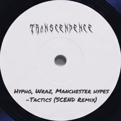 Wraz & Hypho & Manchester Hypes  - Tactics (Scend Remix)