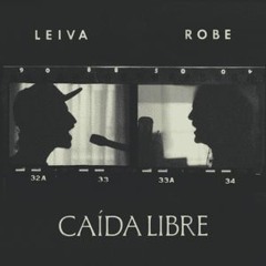 Caída Libre Leiva - Y sé que solo estoy mirando de otra forma Que voy a darle vuelta a nuestras somb