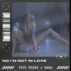 Tate Mcrae - No I'm Not In Love (NARo remix)