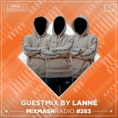 Laidback Luke Presents: LANNÉ Guest Mix | Mixmash Radio #283