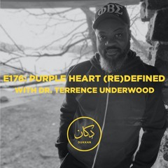 E176: The Purple Heart (Re)Defined With Dr. Terrance Underwood