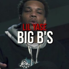 Lil Yase - Big B's