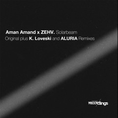 Aman Anand x ZEHV - Solarbeam (K Loveski Remix) | Stripped Recordings