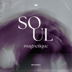 DIGITAL617: Mr. Sham G - Soul Magnetique