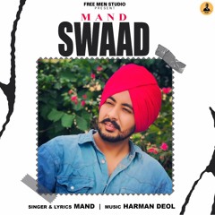 Swaad | Mand | Deol Harman | Free Men Studio | New Punjabi song 2022