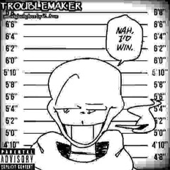 [UNDERSWAP] TROUBLEMAKER