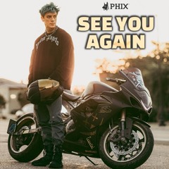 Phix - SEE YOU AGAIN
